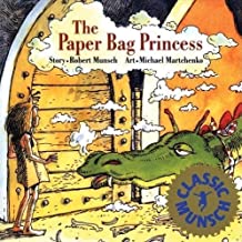 By Robert Munsch The Paper Bag Princess (Turtleback School & Library Binding Edition) (Munsch for Kids)